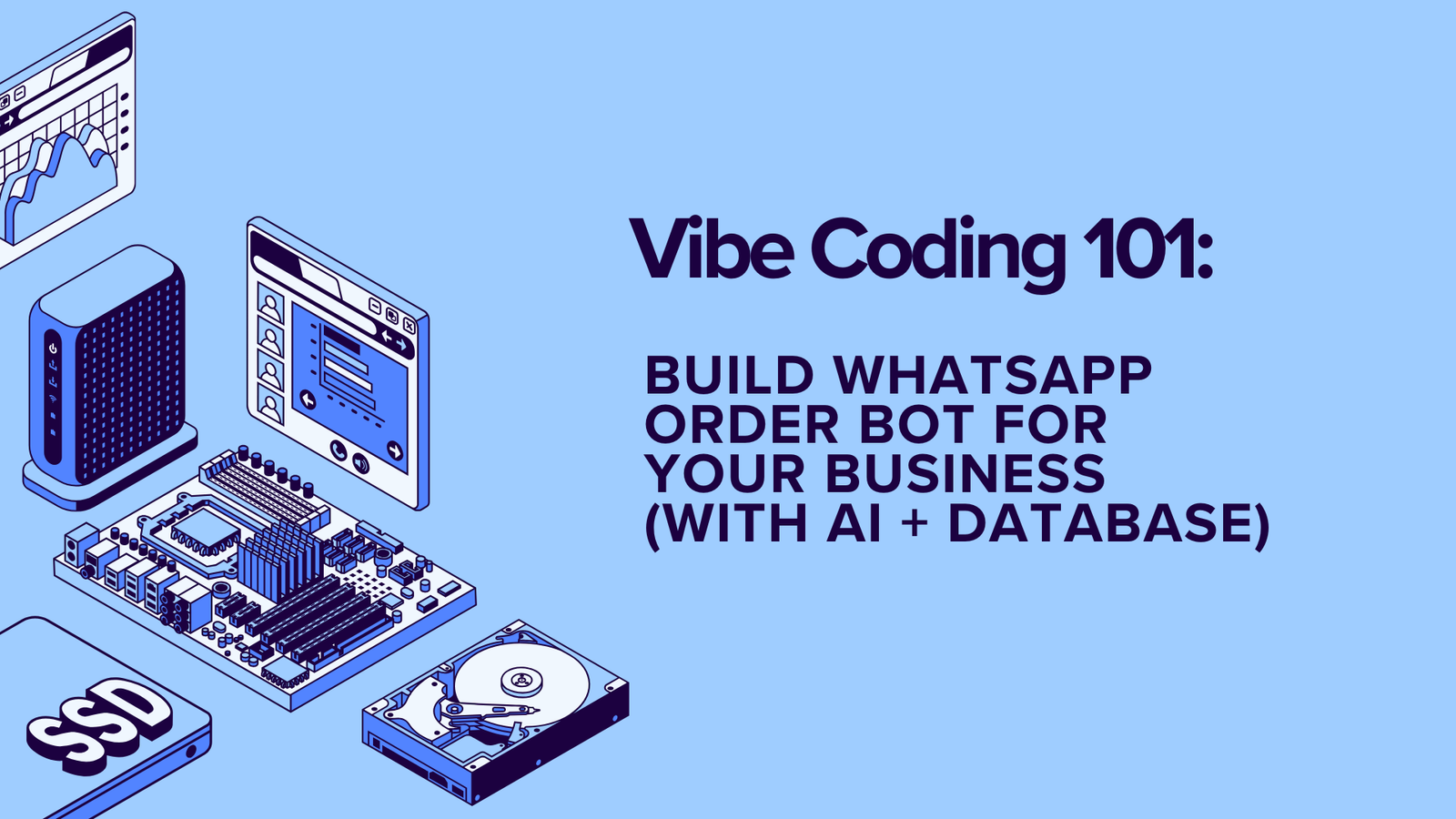 Vibe Coding 101: Build WhatsApp Order Bot for Your Business (with AI + Database) by Renata P Henessa